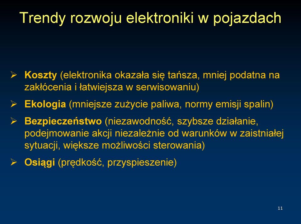 spalin) Bezpieczeństwo (niezawodność, szybsze działanie, podejmowanie akcji niezależnie od