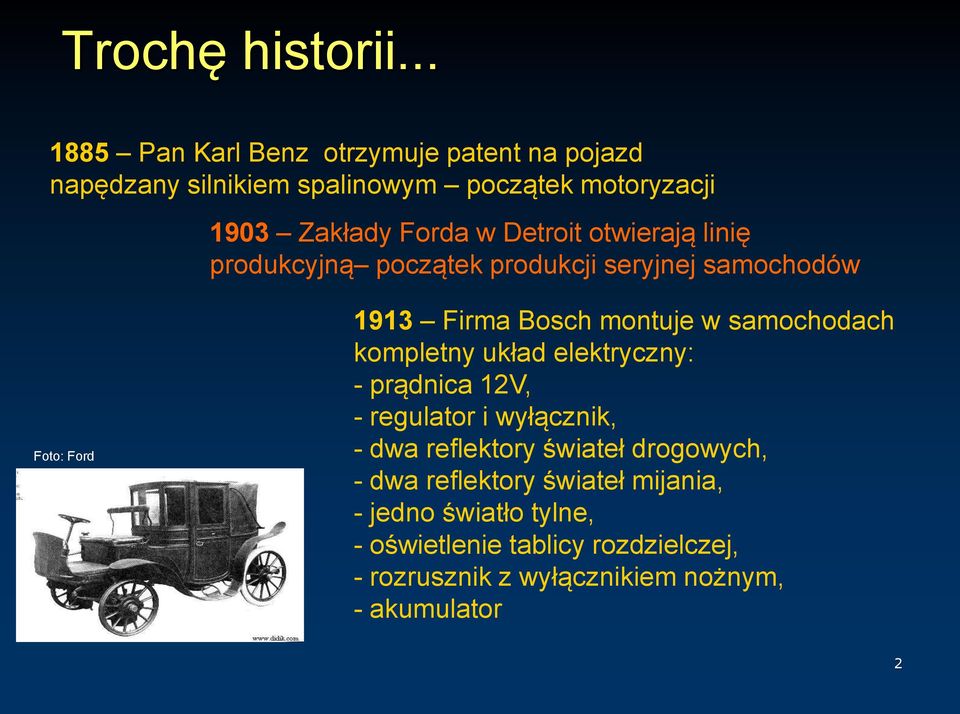 Detroit otwierają linię produkcyjną początek produkcji seryjnej samochodów Foto: Ford 1913 Firma Bosch montuje w samochodach