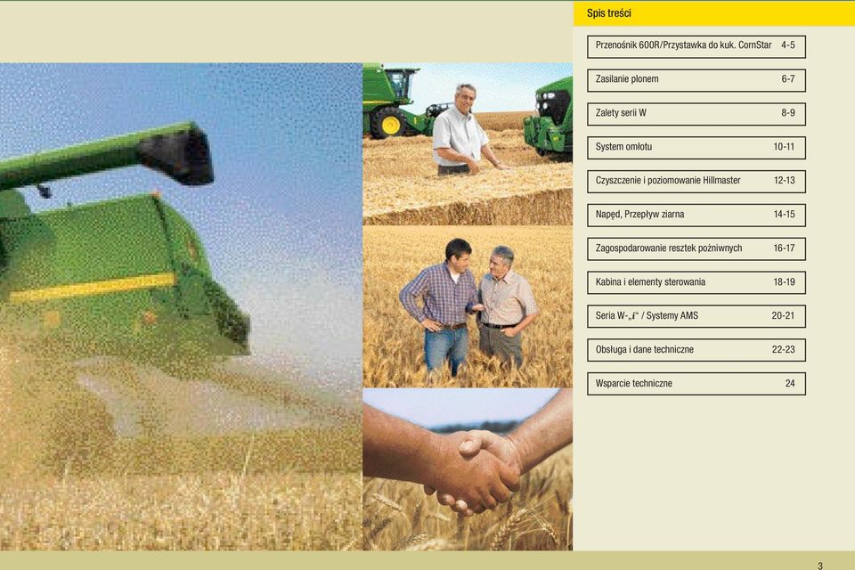 poziomowanie Hillmaster 12-13 Napęd, Przepływ ziarna 14-15 Zagospodarowanie resztek