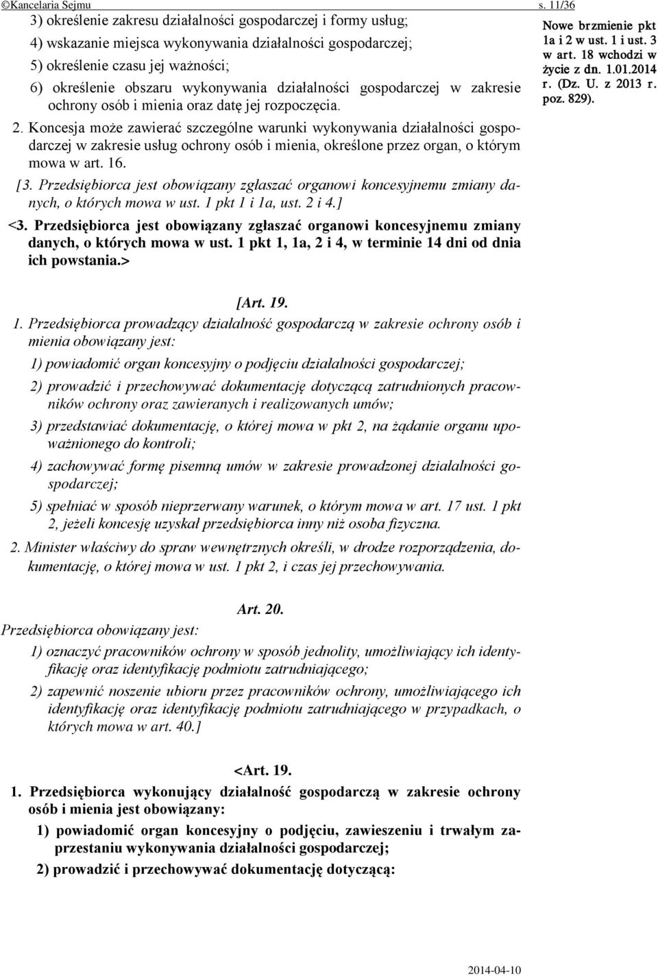 działalności gospodarczej w zakresie ochrony osób i mienia oraz datę jej rozpoczęcia. 2.