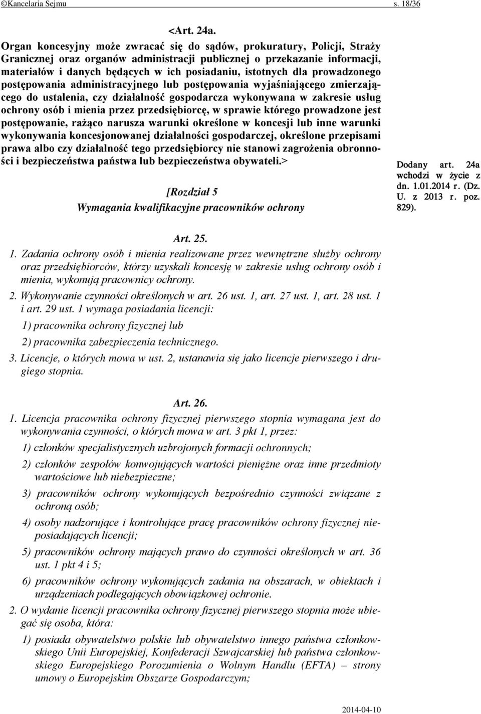 istotnych dla prowadzonego postępowania administracyjnego lub postępowania wyjaśniającego zmierzającego do ustalenia, czy działalność gospodarcza wykonywana w zakresie usług ochrony osób i mienia