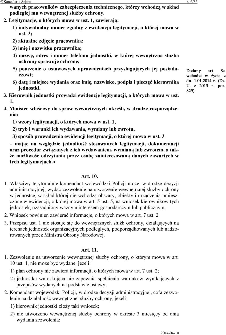 3; 2) aktualne zdjęcie pracownika; 3) imię i nazwisko pracownika; 4) nazwę, adres i numer telefonu jednostki, w której wewnętrzna służba ochrony sprawuje ochronę; 5) pouczenie o ustawowych