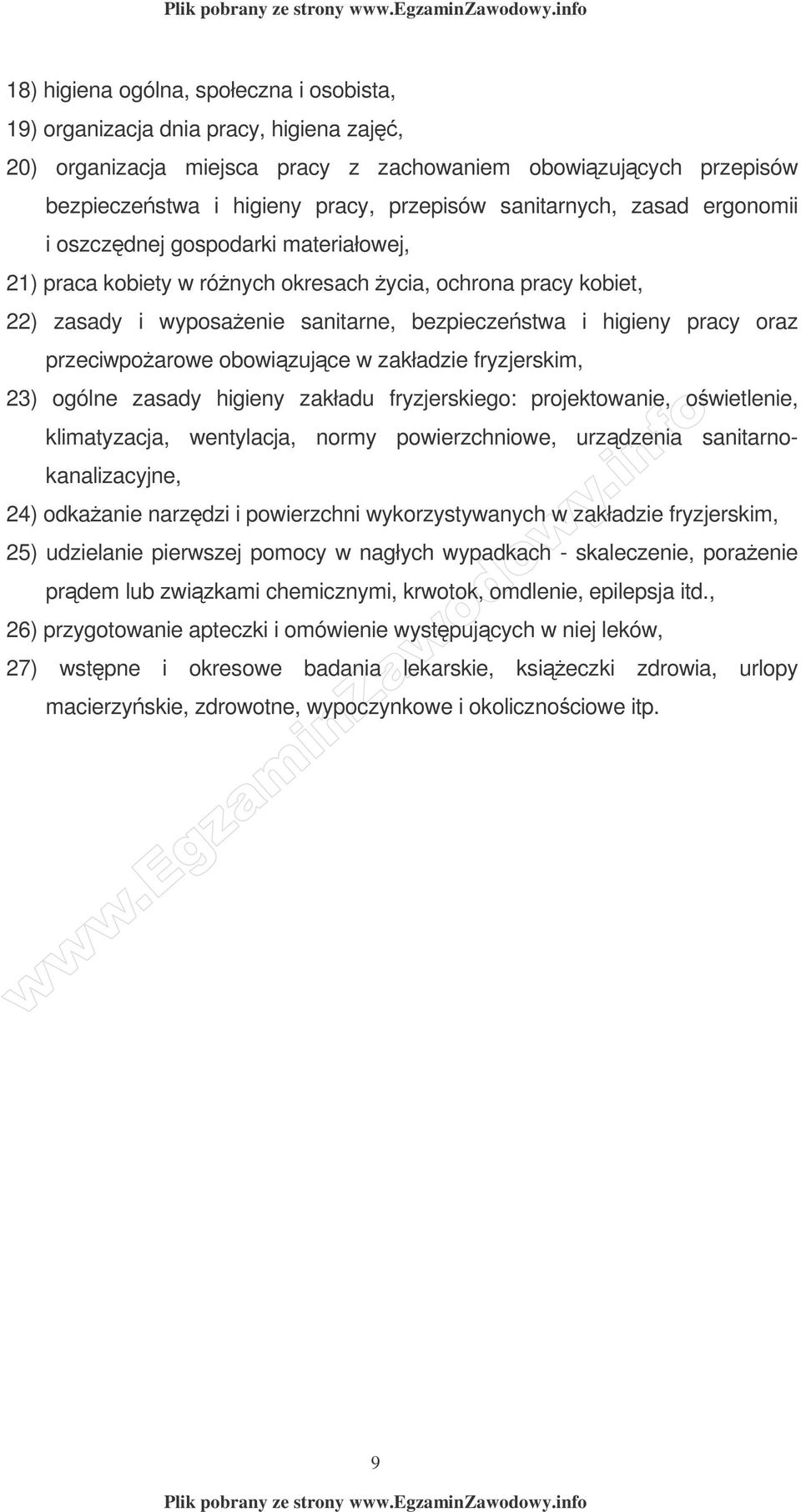 przeciwpoarowe obowizujce w zakładzie fryzjerskim, 23) ogólne zasady higieny zakładu fryzjerskiego: projektowanie, owietlenie, klimatyzacja, wentylacja, normy powierzchniowe, urzdzenia