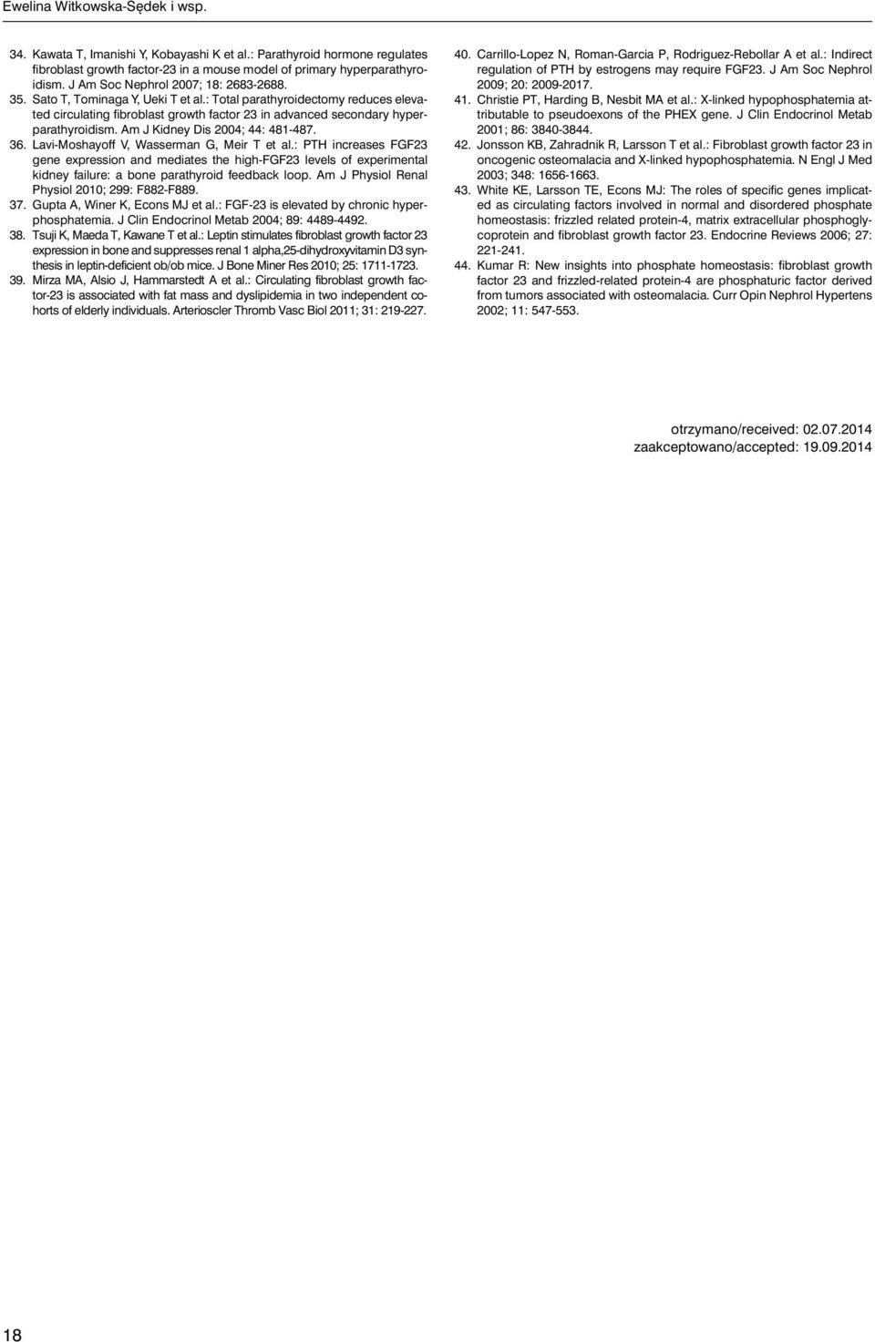 Am J Kidney Dis 2004; 44: 481-487. 36. Lavi-Moshayoff V, Wasserman G, Meir T et al.