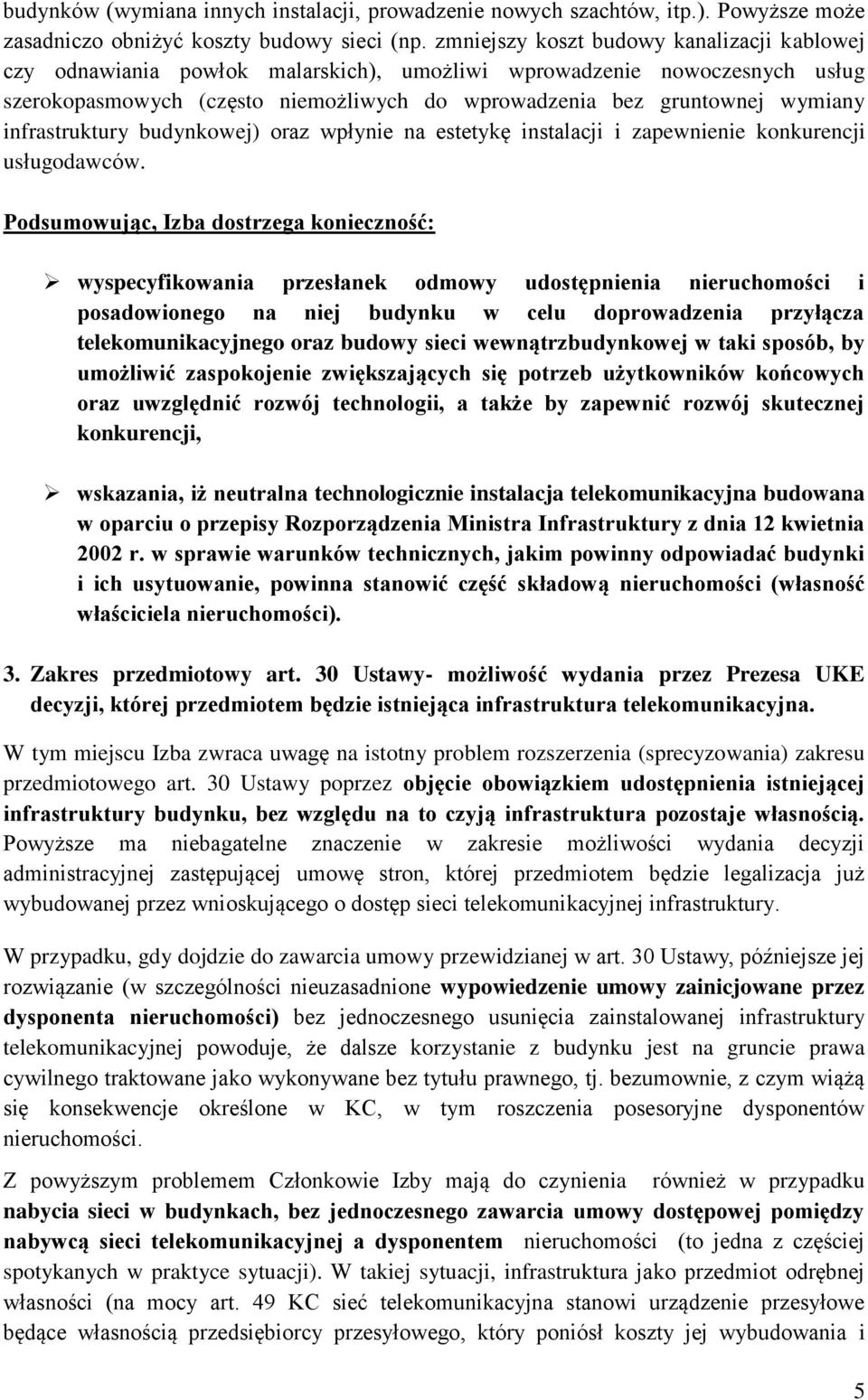 infrastruktury budynkowej) oraz wpłynie na estetykę instalacji i zapewnienie konkurencji usługodawców.