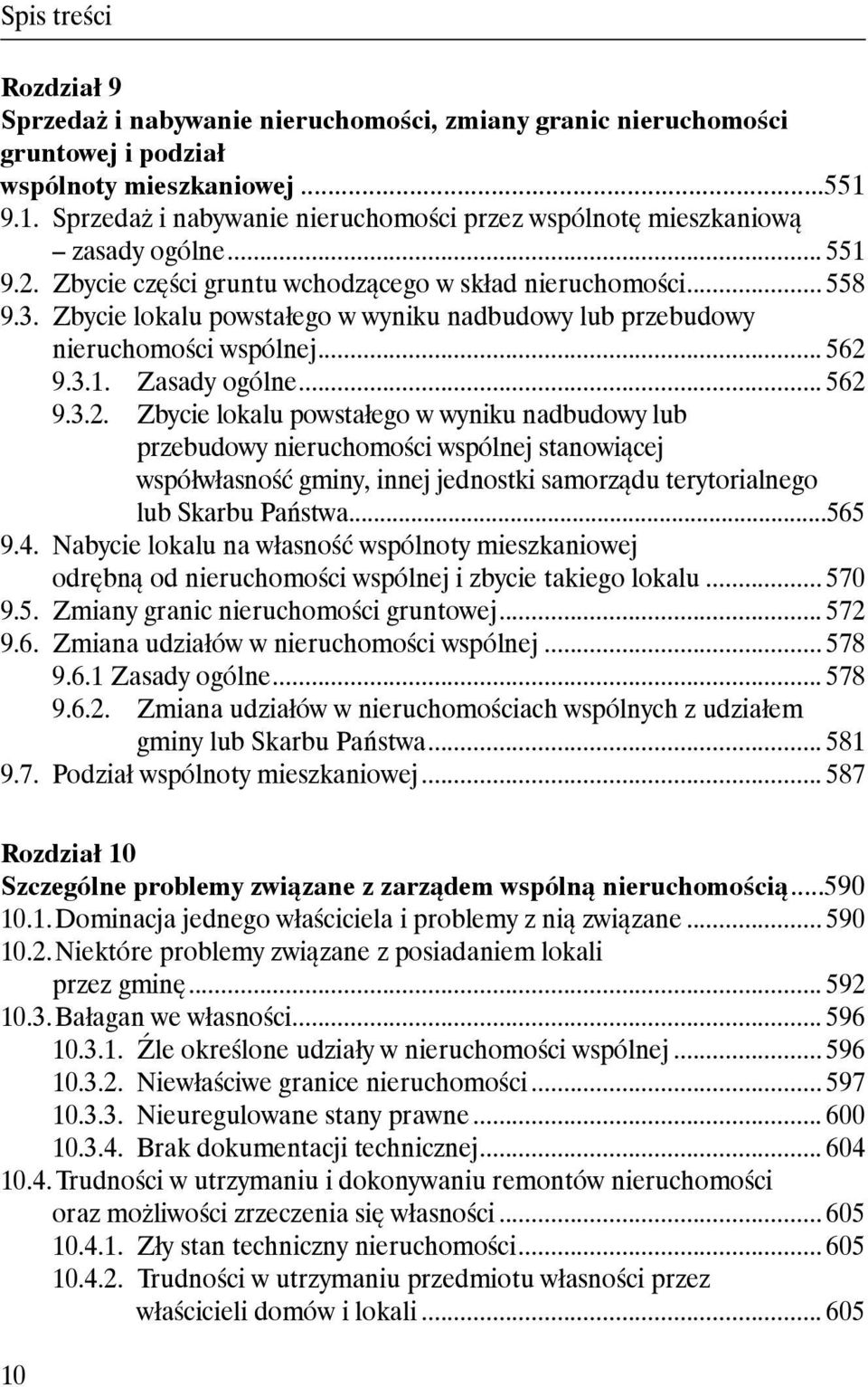 Zbycie lokalu powstałego w wyniku nadbudowy lub przebudowy nieruchomości wspólnej... 562 