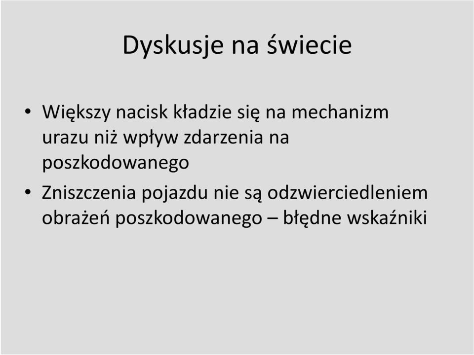 poszkodowanego Zniszczenia pojazdu nie są