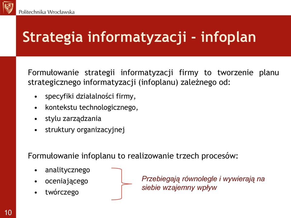 technologicznego, stylu zarządzania struktury organizacyjnej Formułowanie infoplanu to realizowanie