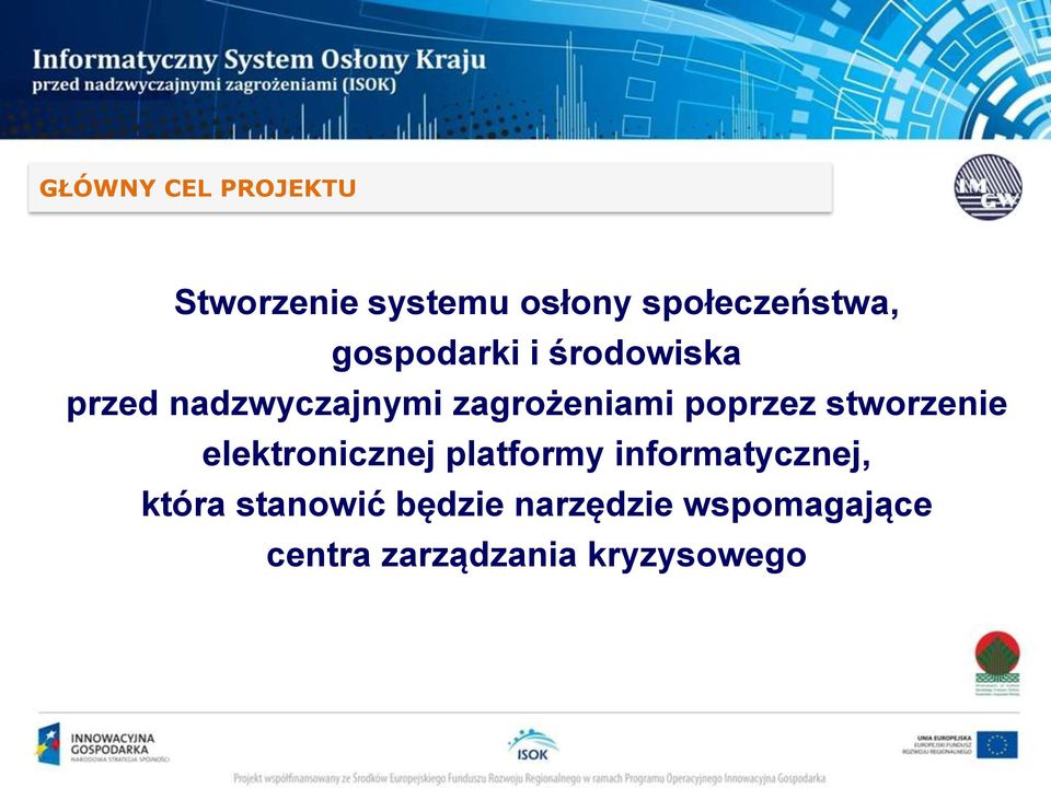 poprzez stworzenie elektronicznej platformy informatycznej,