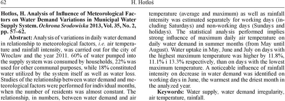 60% of water pumped into the supply system was consumed by households, 22% was used for other communal purposes, while 18% constituted water utilized by the system itself as well as water loss.