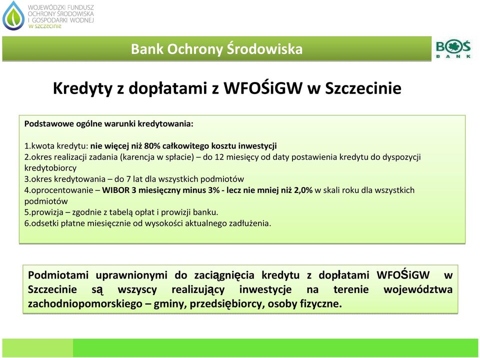 oprocentowanie WIBOR 3 miesięczny minus 3% -lecz nie mniej niż2,0% w skali roku dla wszystkich podmiotów 5.prowizja zgodnie z tabelą opłat i prowizji banku. 6.