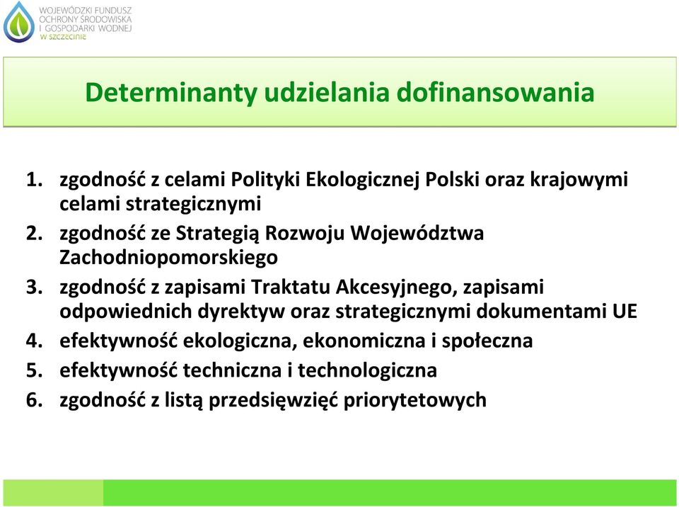 zgodnośćze StrategiąRozwoju Województwa Zachodniopomorskiego 3.