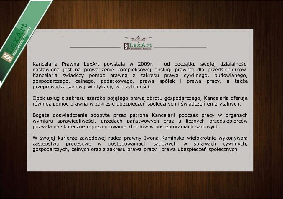 Obok usług z zakresu szeroko pojętego prawa obrotu gospodarczego, Kancelaria oferuje również pomoc prawną w zakresie ubezpieczeń społecznych i świadczeń emerytalnych.