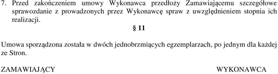 uwzględnieniem stopnia ich realizacji.