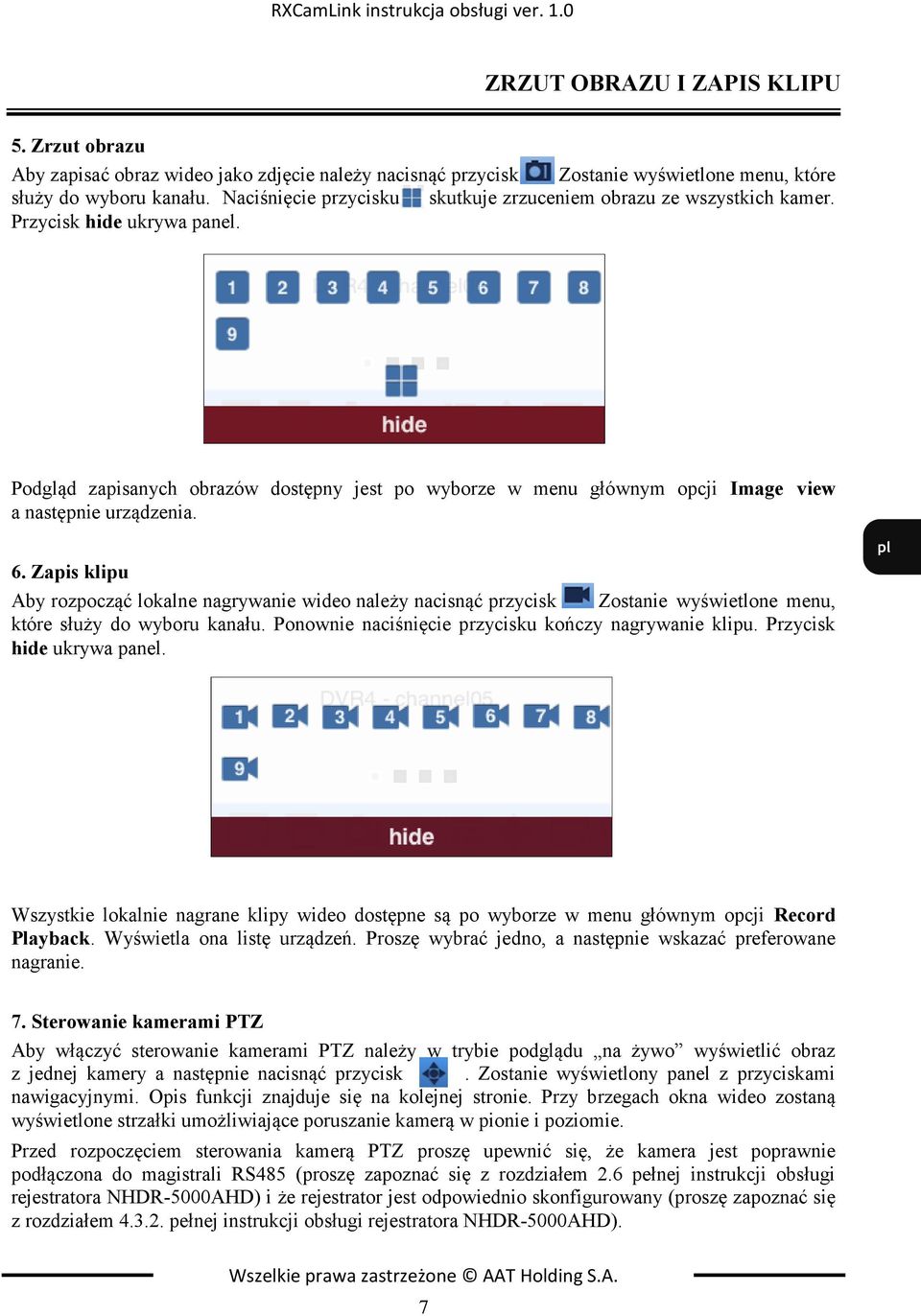 Podgląd zapisanych obrazów dostępny jest po wyborze w menu głównym opcji Image view a następnie urządzenia. 6.