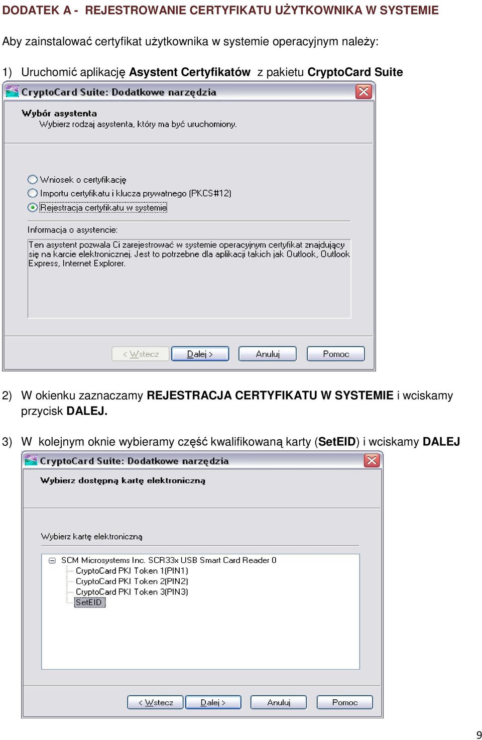 pakietu CryptoCard Suite 2) W okienku zaznaczamy REJESTRACJA CERTYFIKATU W SYSTEMIE i
