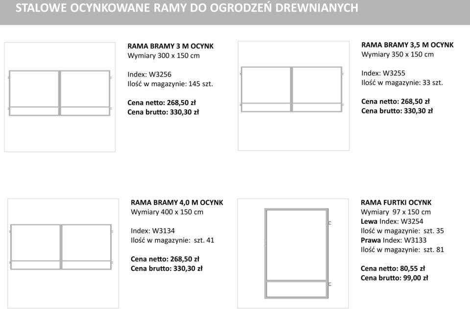 Cena netto: 268,50 zł Cena brutto: 330,30 zł RAMA BRAMY 4,0 M OCYNK Wymiary 400 x 150 cm Index: W3134 Ilość w magazynie: szt.