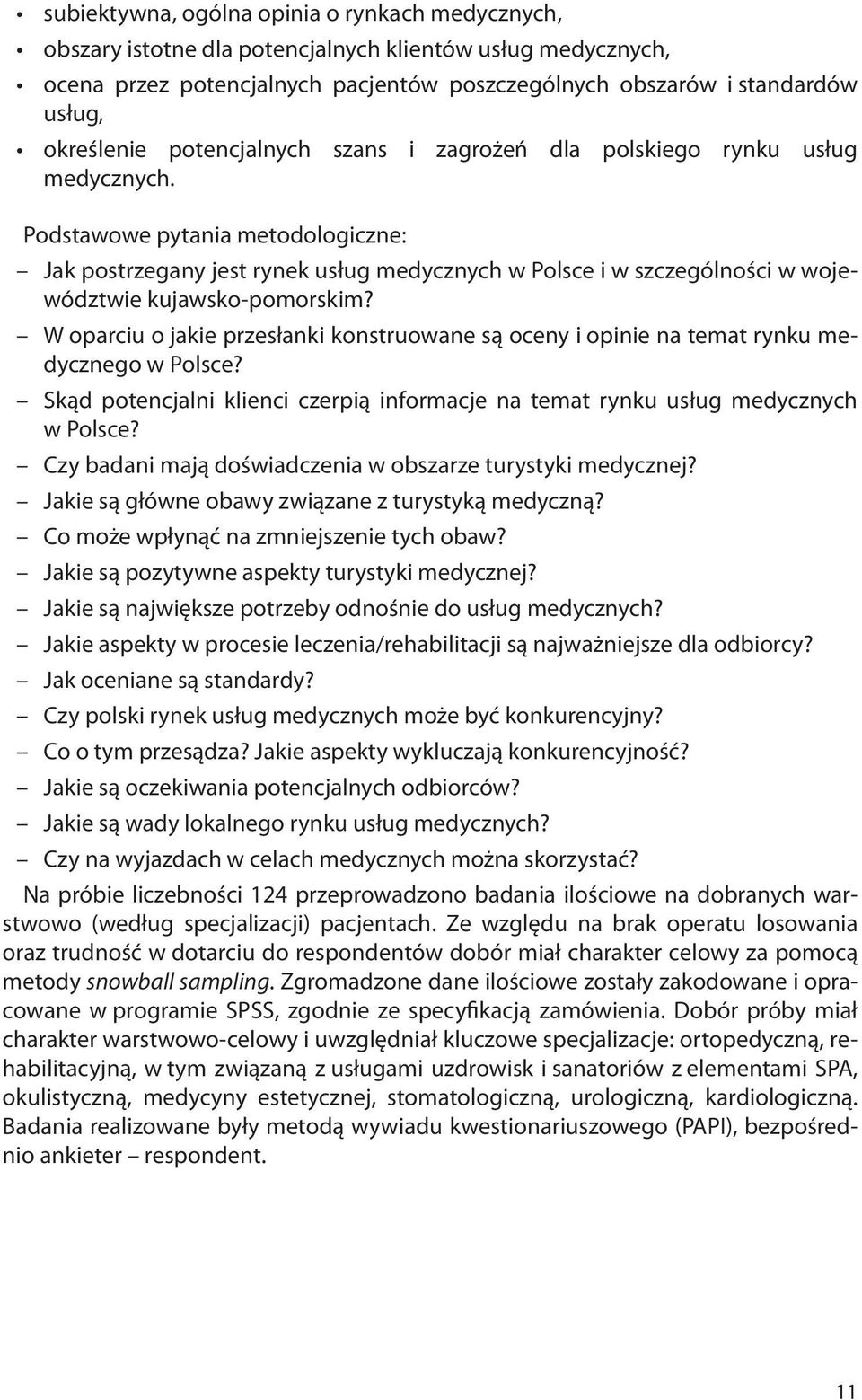 Podstawowe pytania metodologiczne: Jak postrzegany jest rynek usług medycznych w Polsce i w szczególności w województwie kujawsko-pomorskim?