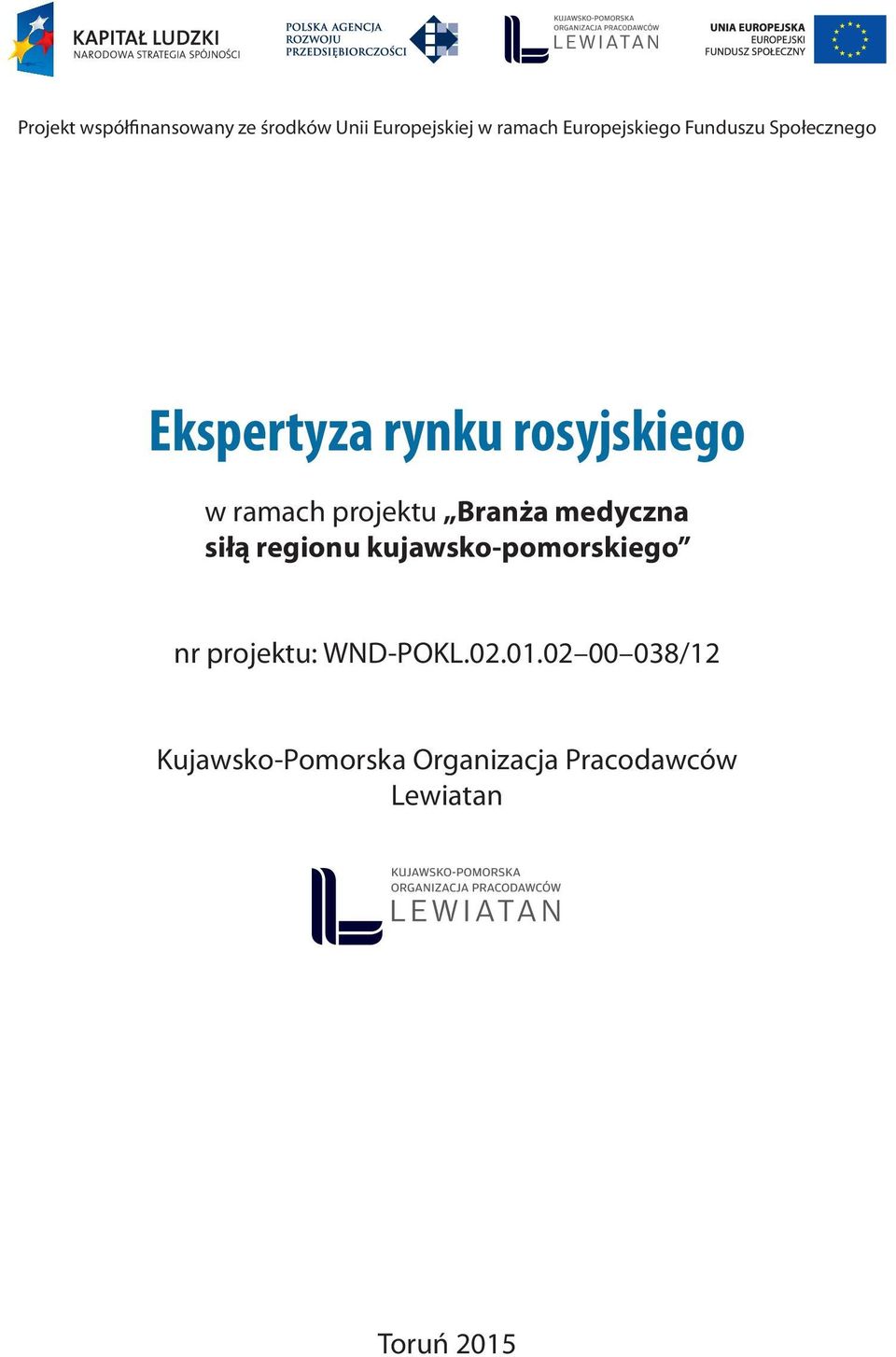 projektu Branża medyczna siłą regionu kujawsko-pomorskiego nr projektu: