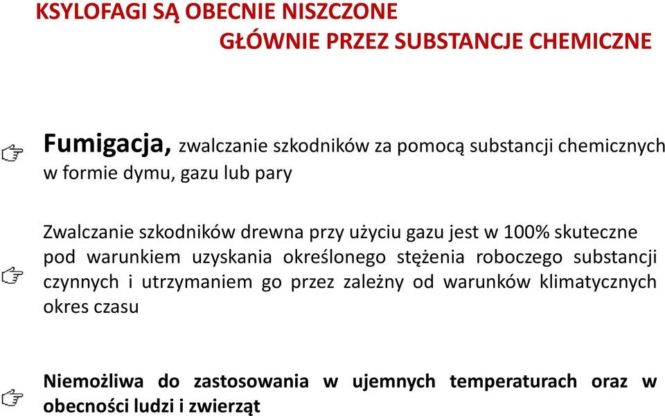 skuteczne pod warunkiem uzyskania określonego stężenia roboczego substancji czynnych i utrzymaniem go przez