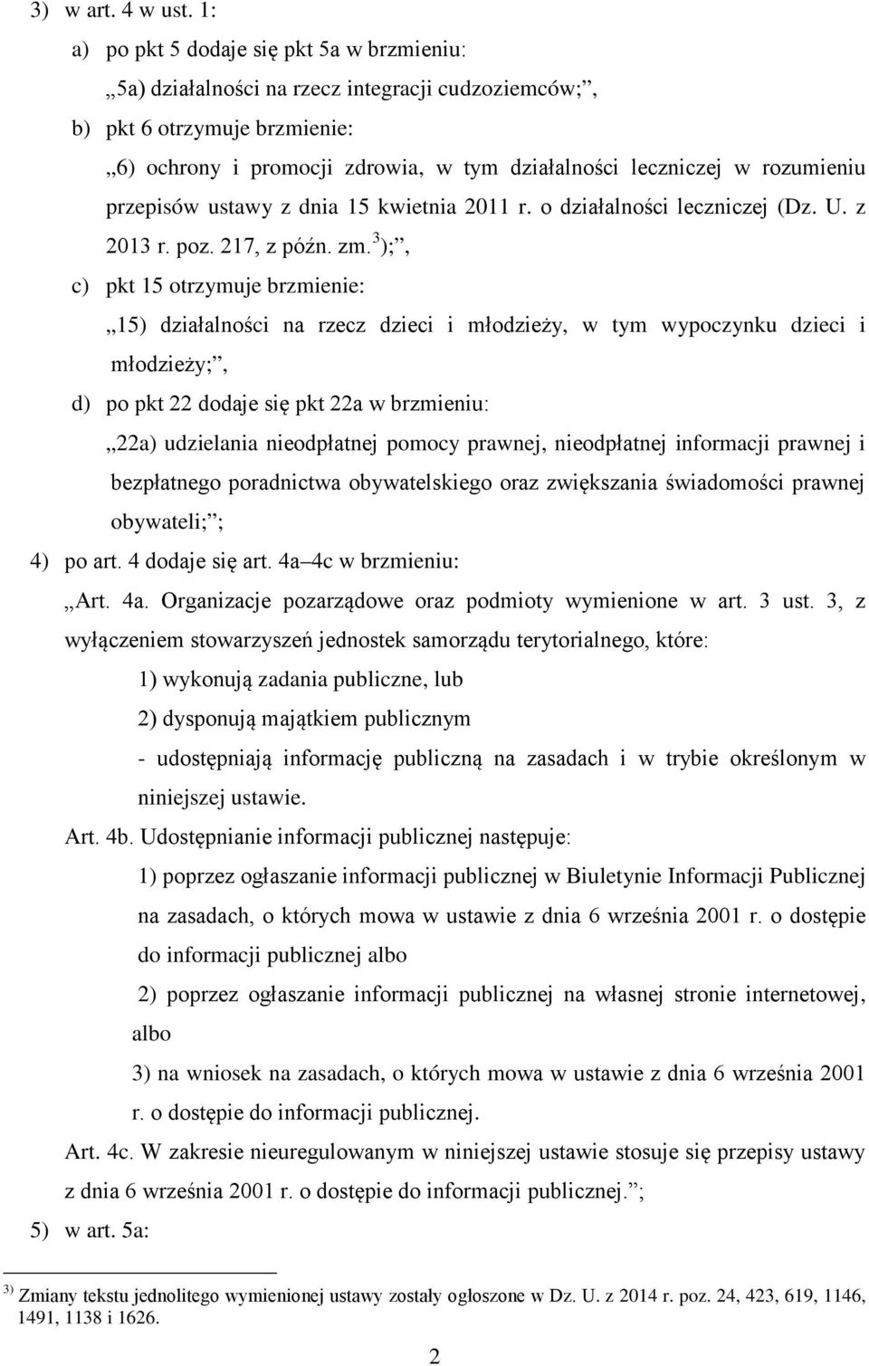 rozumieniu przepisów ustawy z dnia 15 kwietnia 2011 r. o działalności leczniczej (Dz. U. z 2013 r. poz. 217, z późn. zm.