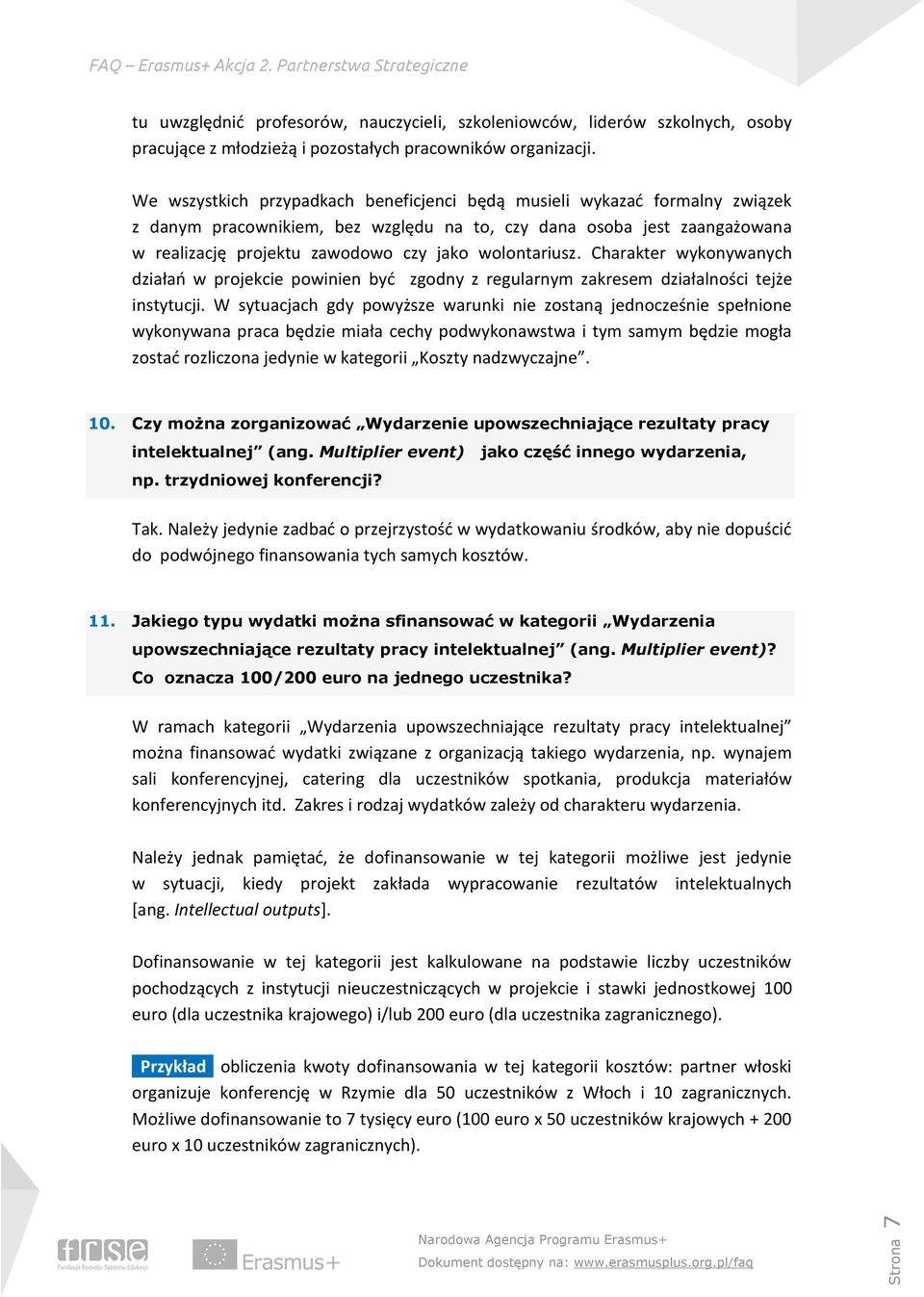 wolontariusz. Charakter wykonywanych działań w projekcie powinien być zgodny z regularnym zakresem działalności tejże instytucji.