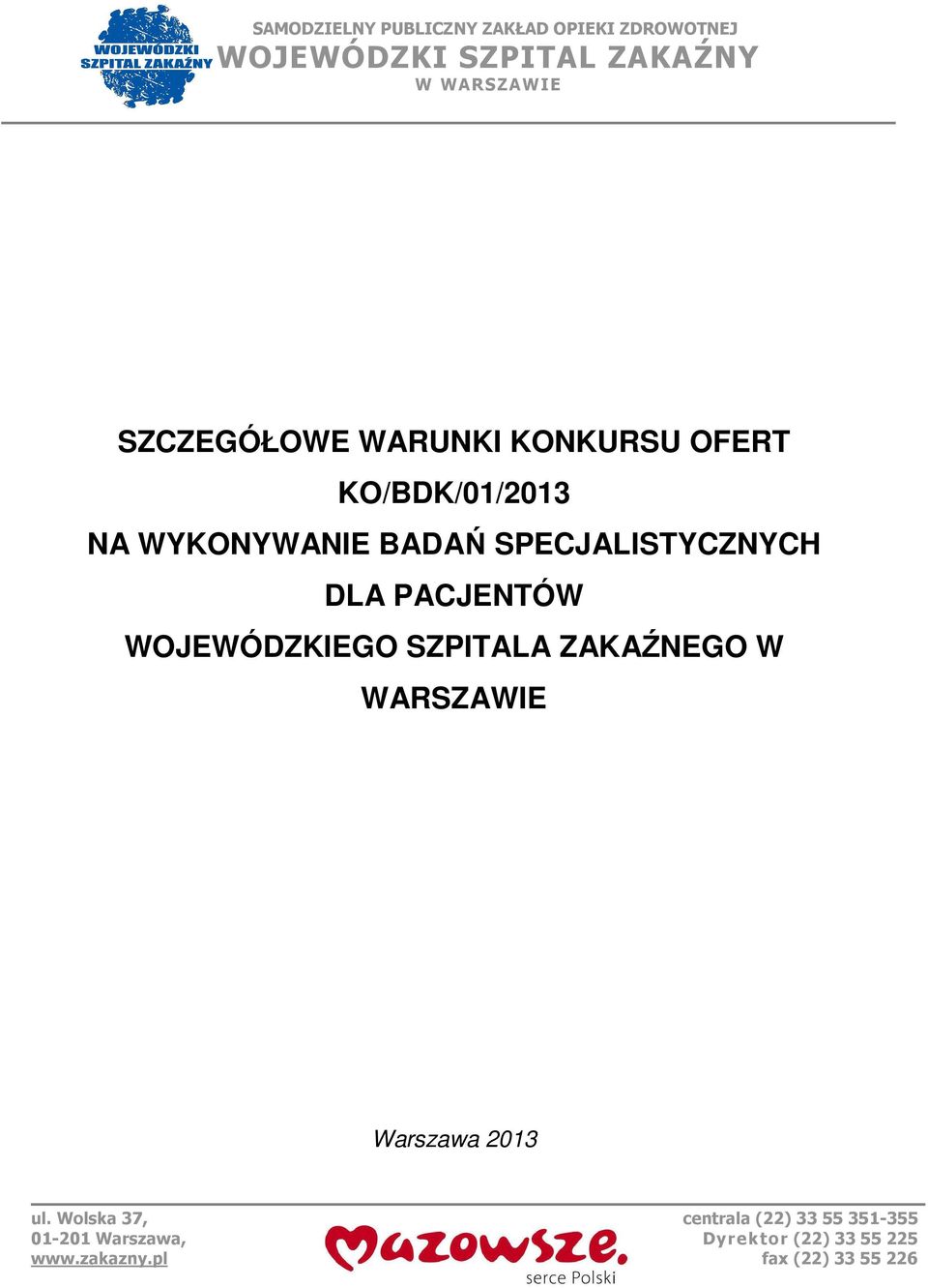 DLA PACJENTÓW WOJEWÓDZKIEGO SZPITALA ZAKAŹNEGO W WARSZAWIE Warszawa 2013 ul.