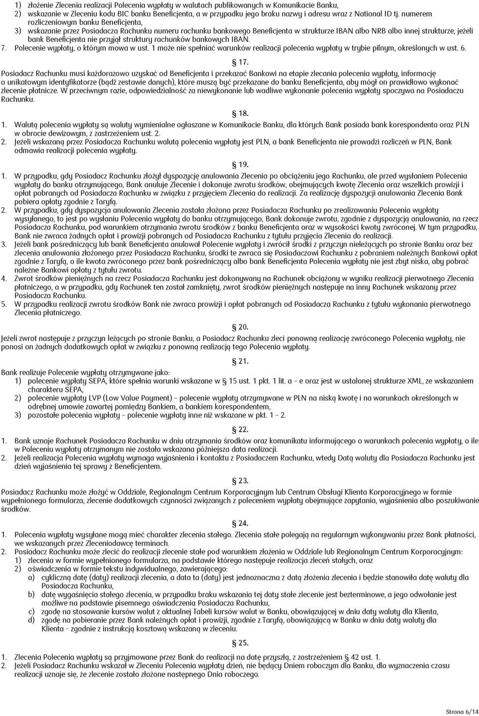 numerem rozliczeniowym banku Beneficjenta, 3) wskazanie przez Posiadacza Rachunku numeru rachunku bankowego Beneficjenta w strukturze IBAN albo NRB albo innej strukturze, jeżeli bank Beneficjenta nie