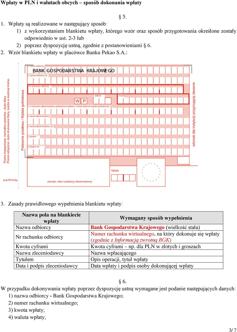 2-3 lub 2) poprzez dyspozycję ustną, zgodnie z postanowieniami 6. 2. Wzór blankietu wpłaty w placówce Banku Pekao S.A.: 3.