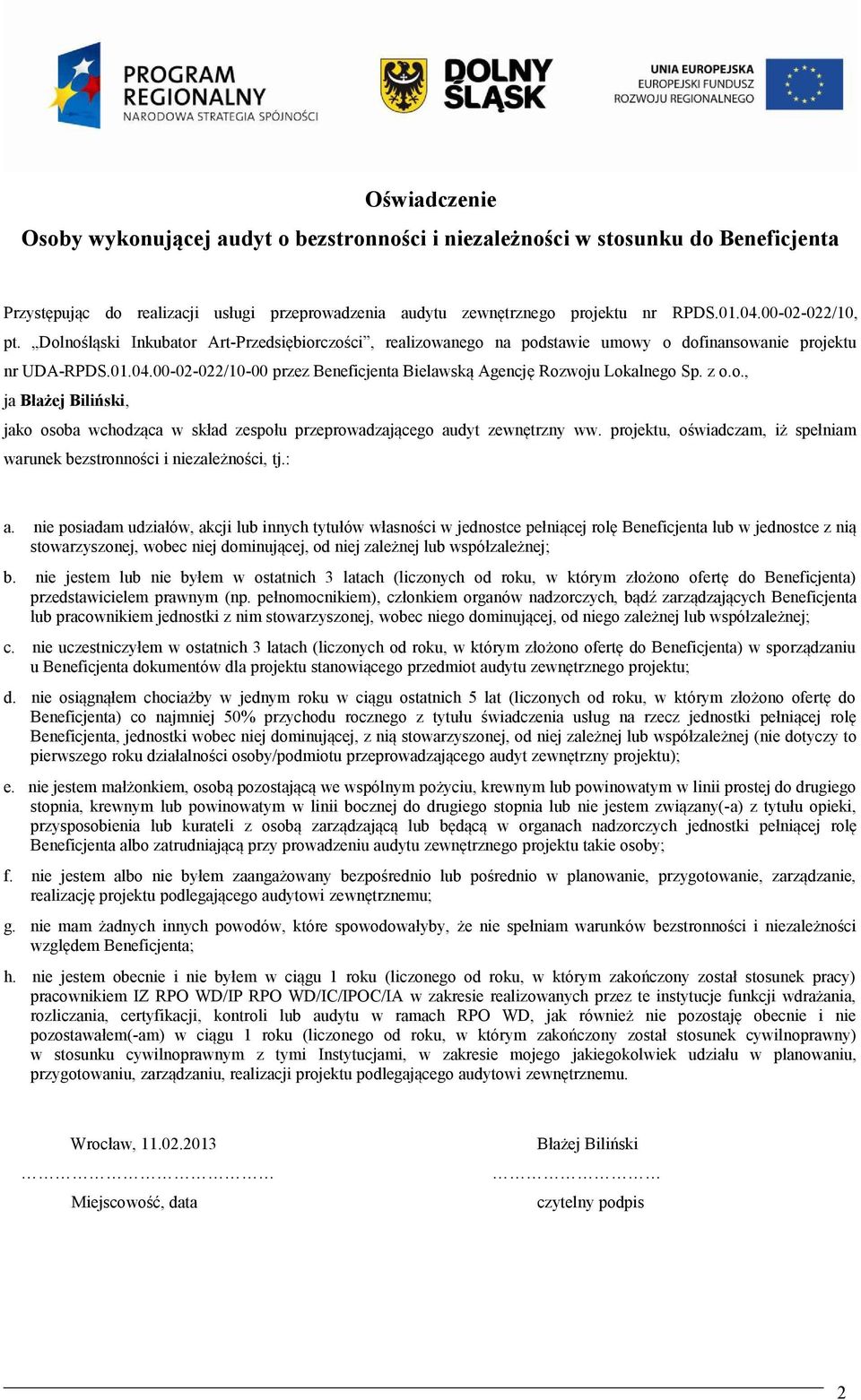 00-02-022/10-00 przez Beneficjenta Bielawską Agencję Rozwoju Lokalnego Sp. z o.o., ja Błażej Biliński, jako osoba wchodząca w skład zespołu przeprowadzającego audyt zewnętrzny ww.