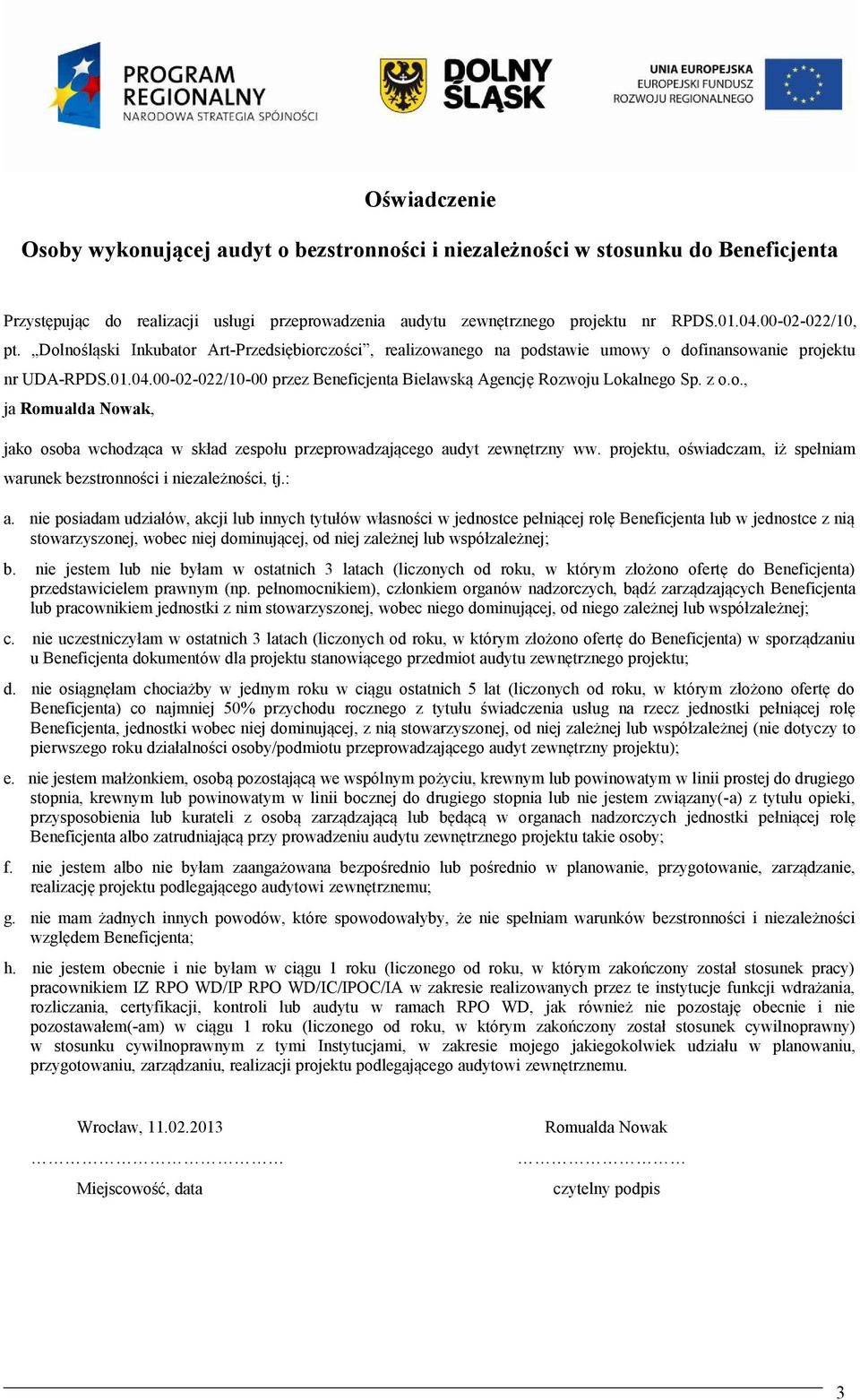 00-02-022/10-00 przez Beneficjenta Bielawską Agencję Rozwoju Lokalnego Sp. z o.o., ja Romualda Nowak, jako osoba wchodząca w skład zespołu przeprowadzającego audyt zewnętrzny ww.