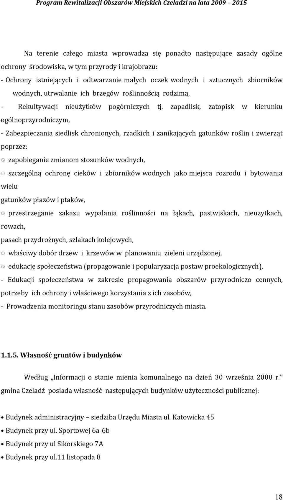 zapadlisk, zatopisk w kierunku ogólnoprzyrodniczym, Zabezpieczania siedlisk chronionych, rzadkich i zanikających gatunków roślin i zwierząt poprzez: 9 zapobieganie zmianom stosunków wodnych, 9