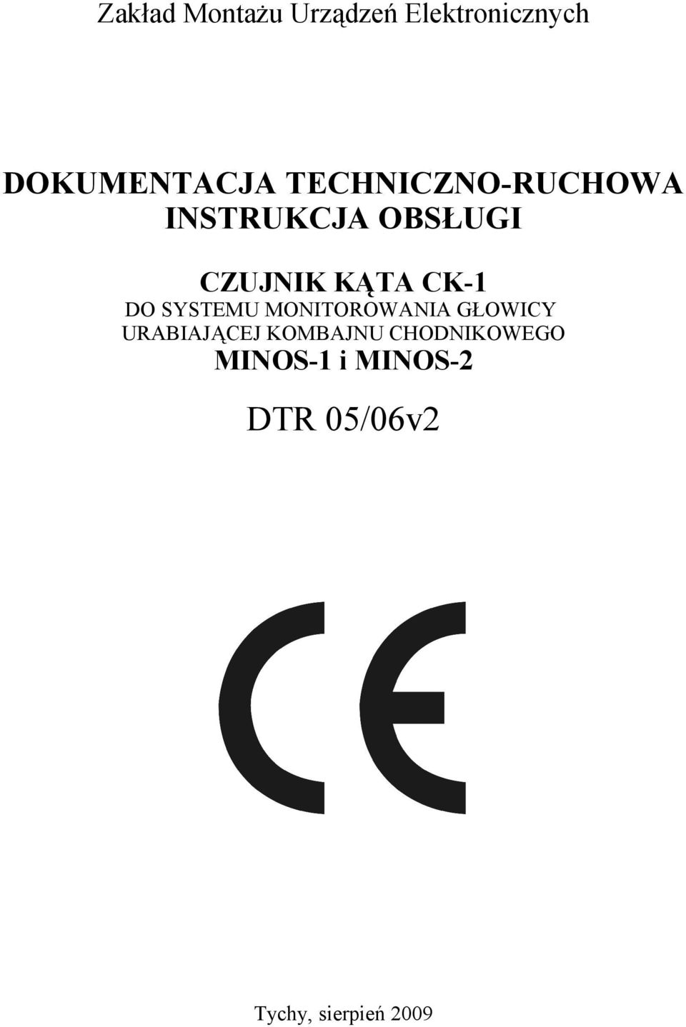 DO SYSTEMU MONITOROWNI GŁOWICY URIJĄCEJ KOMJNU