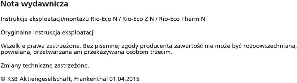 Bez pisemnej zgody producenta zawartość nie może być rozpowszechniana, powielana,