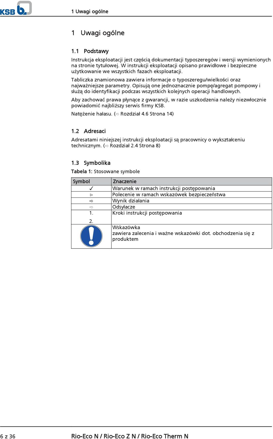Opisują one jednoznacznie pompę/agregat pompowy i służą do identyfikacji podczas wszystkich kolejnych operacji handlowych.