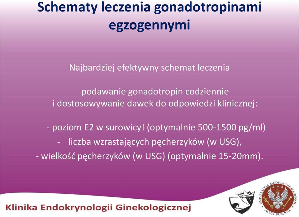 odpowiedzi klinicznej: - poziom E2 w surowicy!