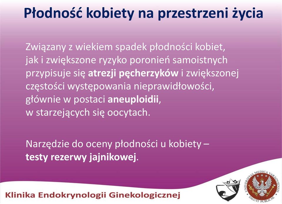 zwiększonej częstości występowania nieprawidłowości, głównie w postaci aneuploidii, w