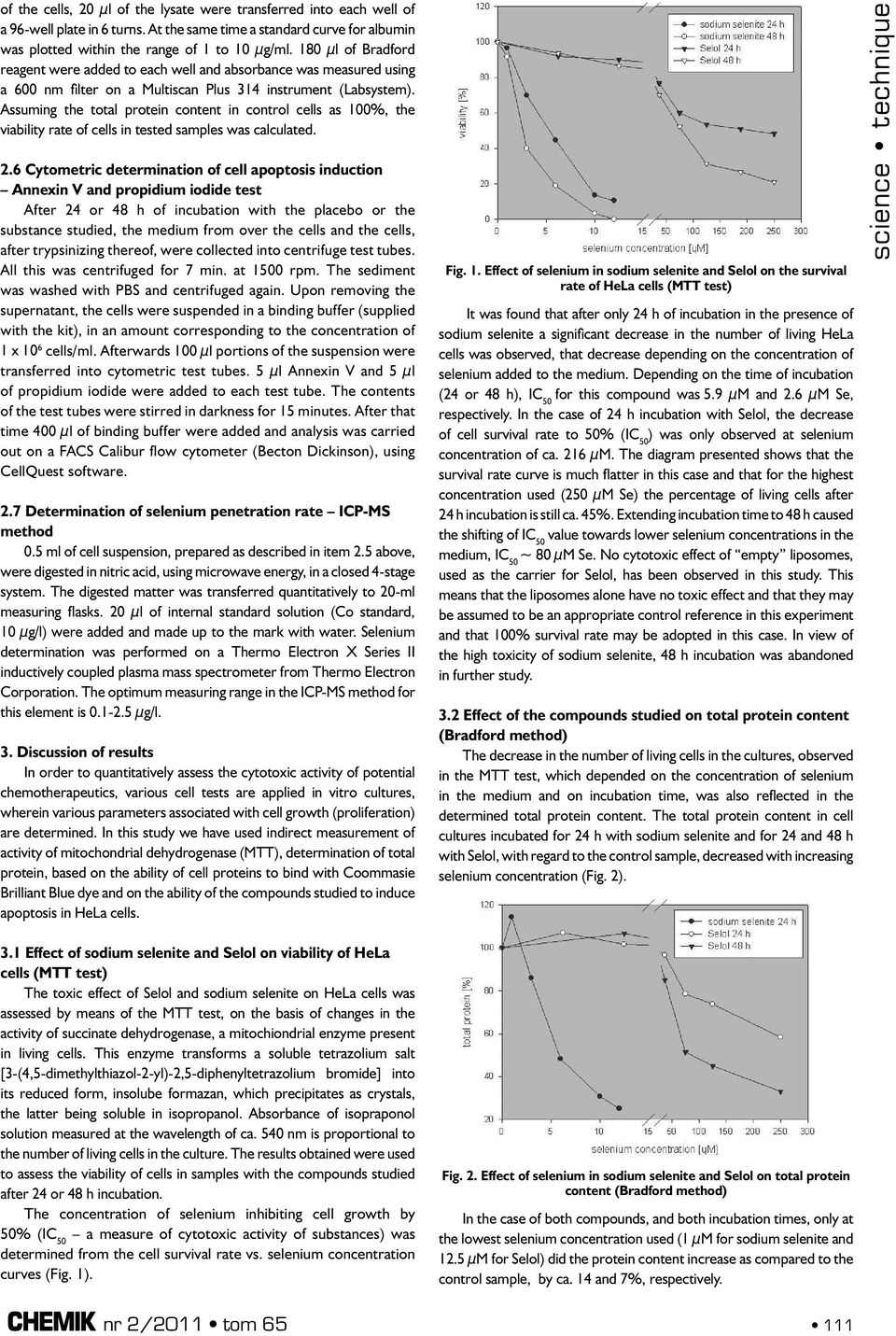 Assuming the total protein content in control cells as 100%, the viability rate of cells in tested samples was calculated. 2.