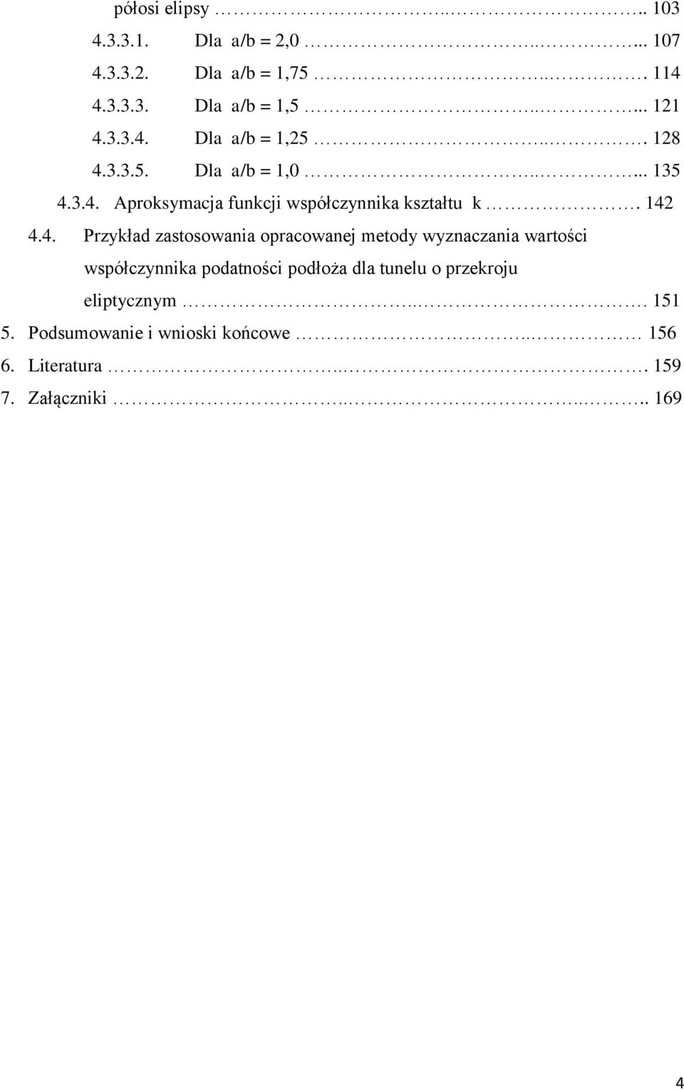 3.4. Apoksymacja funkcji współczynnika kształtu k. 4 4.4. Pzykład zastosowania opacowanej metody