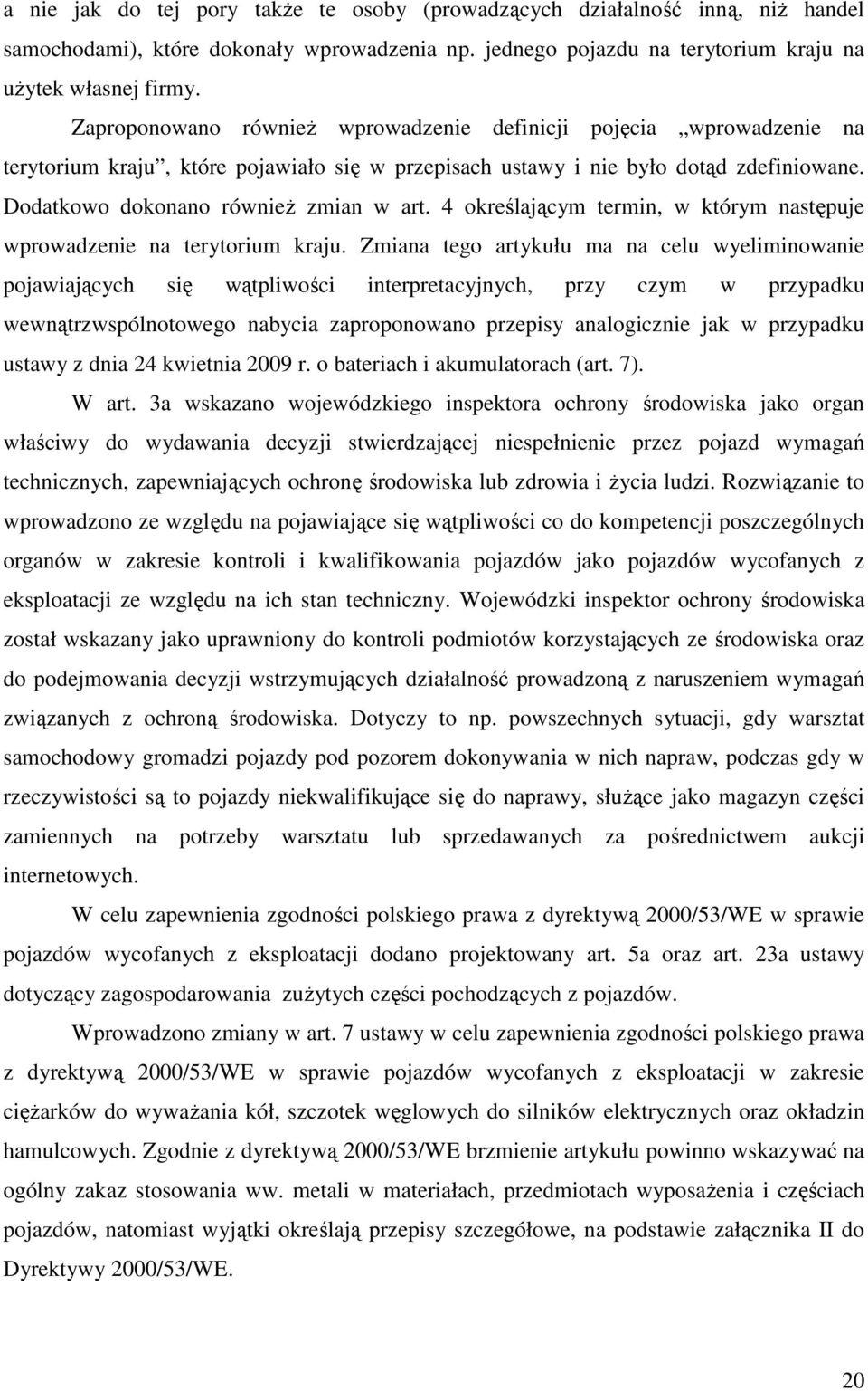 4 określającym termin, w którym następuje wprowadzenie na terytorium kraju.