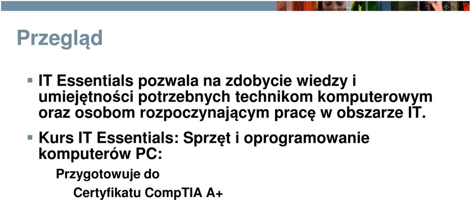 rozpoczynającym pracę w obszarze IT.