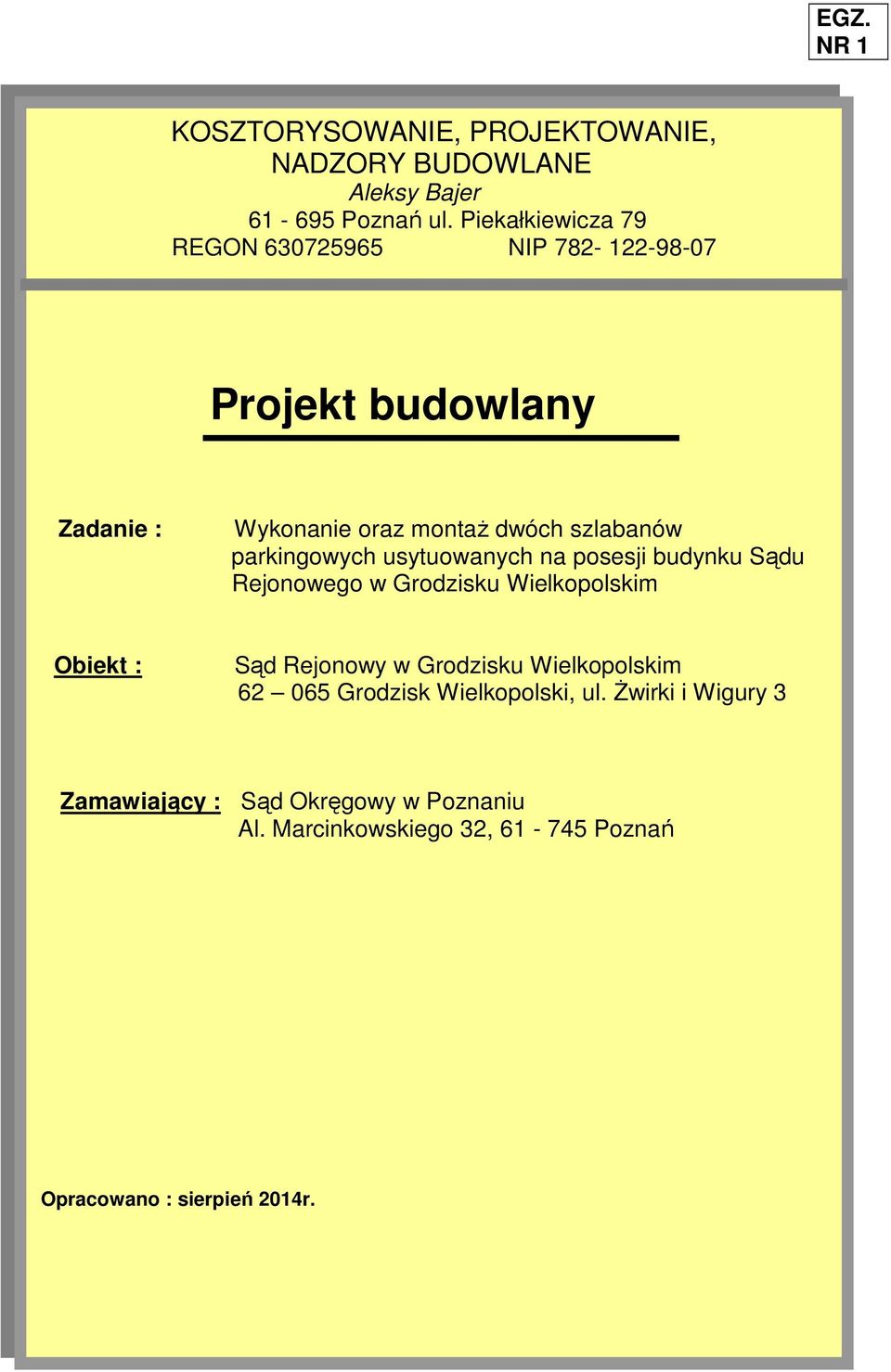 parkingowych usytuowanych na posesji budynku Sądu Rejonowego w Grodzisku Wielkopolskim Obiekt : Sąd Rejonowy w Grodzisku