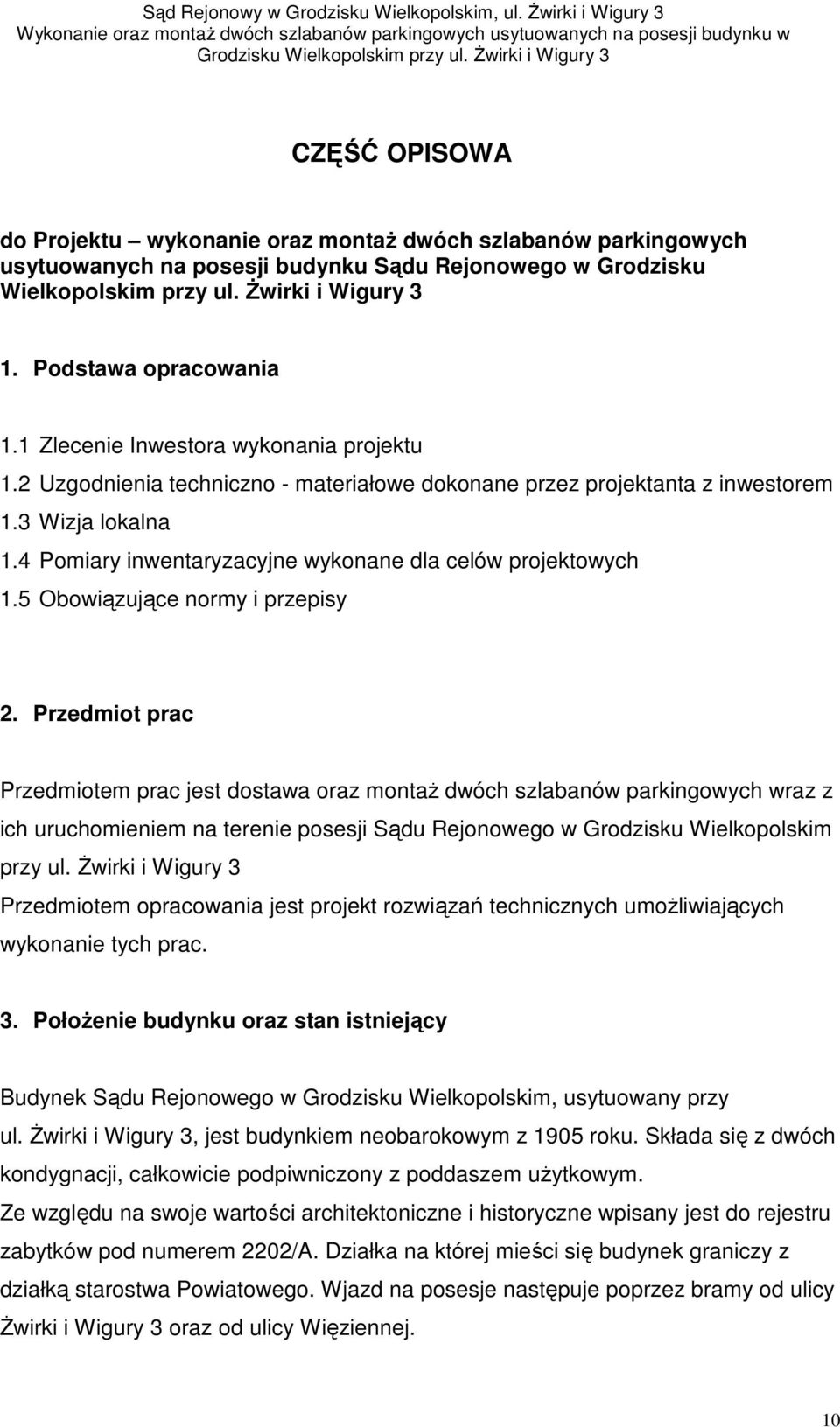 4 Pomiary inwentaryzacyjne wykonane dla celów projektowych 1.5 Obowiązujące normy i przepisy 2.