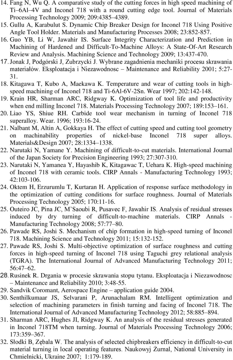 Materials and Manufacturing Processes 2008; 23:852-857. 16. Guo YB, Li W, Jawahir IS.