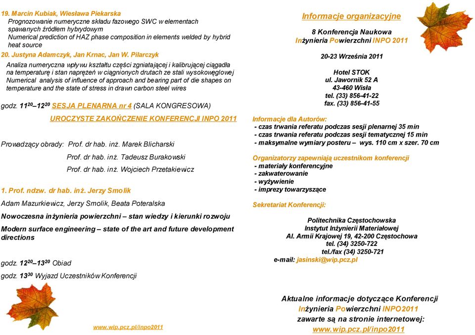 Pilarczyk Analiza numeryczna wpływu kształtu części zgniatającej i kalibrującej ciągadła na temperaturę i stan naprężeń w ciągnionych drutach ze stali wysokowęglowej Numerical analysis of influence