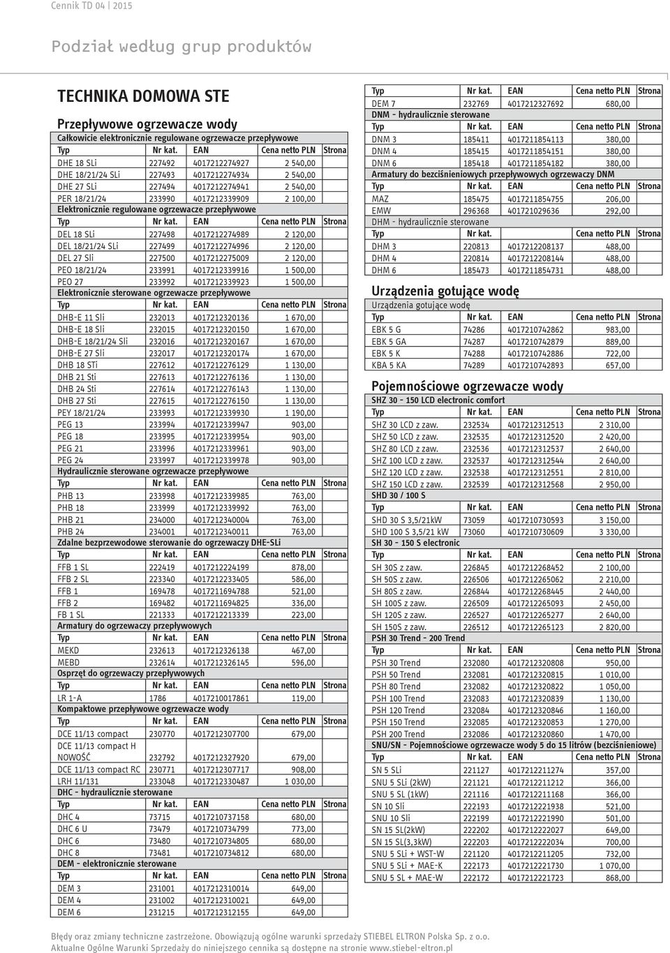 DEL 18/21/24 SLi 227499 4017212274996 2 120,00 DEL 27 Sli 227500 4017212275009 2 120,00 PEO 18/21/24 233991 4017212339916 1 500,00 PEO 27 233992 4017212339923 1 500,00 Elektronicznie sterowane