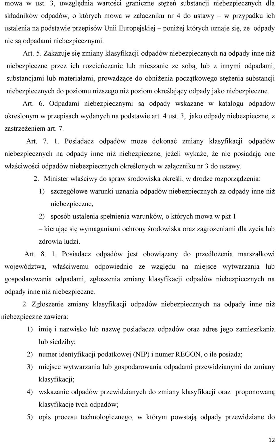 Europejskiej poniżej których uznaje się, że odpady nie są odpadami niebezpiecznymi. Art. 5.