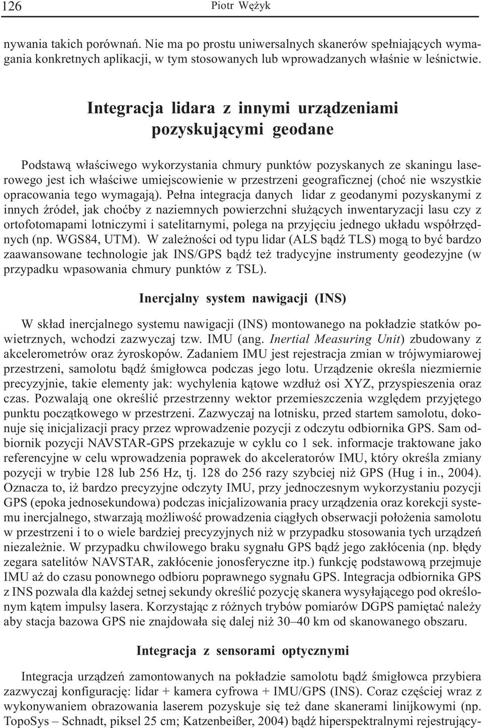 geograficznej (choæ nie wszystkie opracowania tego wymagaj¹).