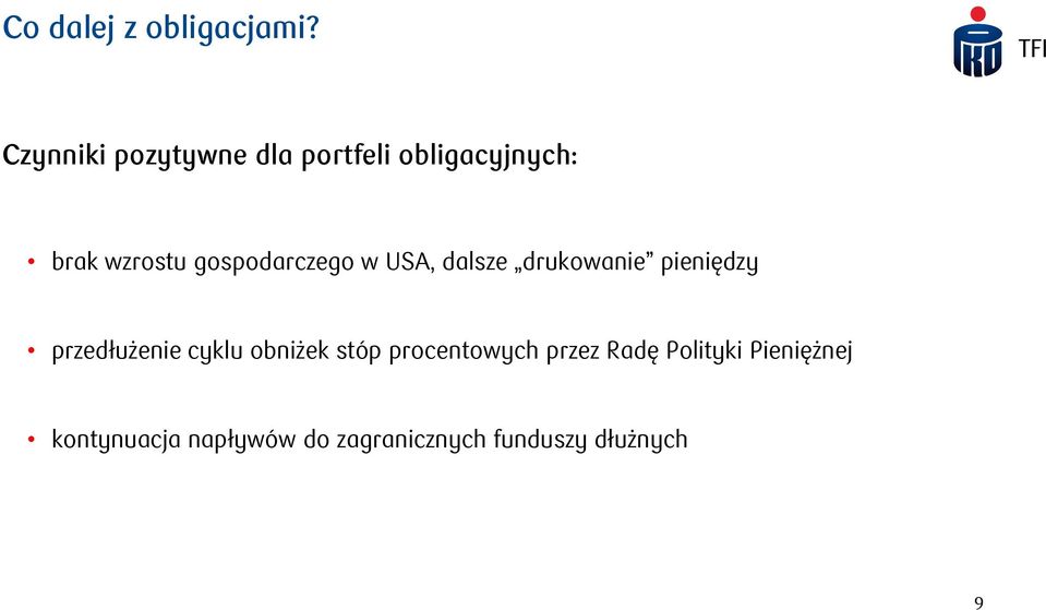 gospodarczego w USA, dalsze drukowanie pieniędzy przedłużenie