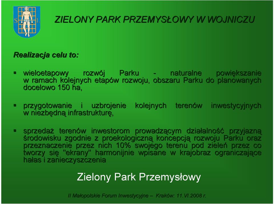 prowadzącym działalno alność przyjazną środowisku zgodnie z proekologiczną koncepcją rozwoju Parku oraz przeznaczenie przez nich 10% swojego